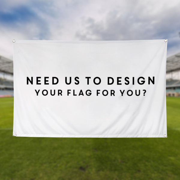 Need Us To Design Your Flag